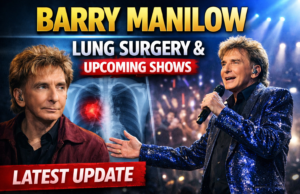 Barry Manilow Lung Surgery and Upcoming Shows: Latest 2026 Tour Update
