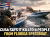 Cuba says it killed four people after gunfire from a Florida-registered speedboat