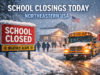 School Closings Today in the Northeastern USA